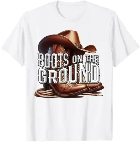 Boots On The Ground T-Shirt